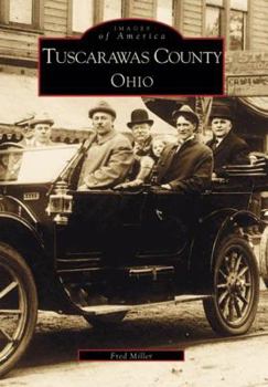 Tuscarawas County, Ohio (Images of America: Ohio) - Book  of the Images of America: Ohio