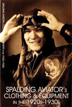 Paperback Spalding Aviator's Clothing and Equipment in the 1920s-1930s Book