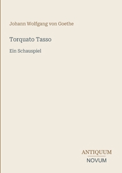 Torquato Tasso: Ein Schauspiel (German Edition)