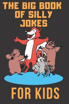Paperback The Big Book of Silly Jokes for Kids: 300+ Jokes! Book