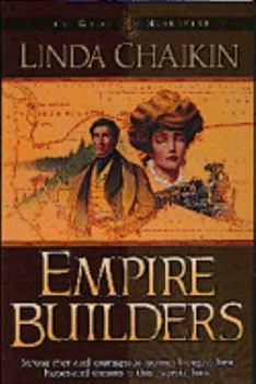 Paperback The Empire Builders: Strong Men and Their Courageous Women Brought Their Hopes and Dreams to This... Book
