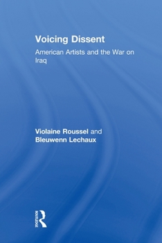 Paperback Voicing Dissent: American Artists and the War on Iraq Book