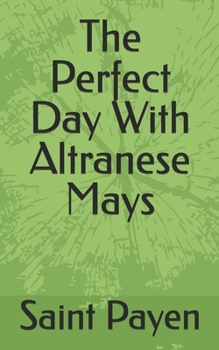 Paperback The Perfect Day With Altranese Mays Book