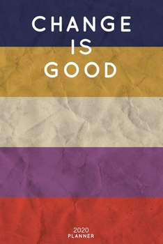 Change Is Good: Cute Motivational Quote Planner 2020 - 6"x9" 100 Pages with Calendar + US and UK Holidays + Monthly and Weekly Organizer + Habit ... Notebook (2020 Boho Planners - Volume 5)