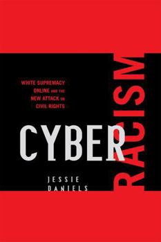 Paperback Cyber Racism: White Supremacy Online and the New Attack on Civil Rights Book