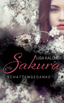 Sakura: Schattengedanke (German Edition)