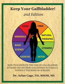 Paperback Keep Your Gallbladder!: How to eliminate the pain of gallbladder attacks and reverse gallstones naturally, without the risks of surgery Book