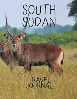 South Sudan Travel Journal: Transparent table and photo slots gift for  world travelers, teachers, new moms and dads, newlyweds, and graduates.