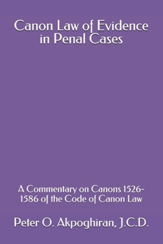 Canon Law of Evidence in Penal Cases: A Commentary on Canons 1526-1586 of the Code of Canon Law