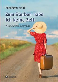 Paperback Zum Sterben habe ich keine Zeit: Vierzig Jahre überfällig [German] Book