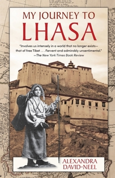 Paperback My Journey to Lhasa: The Personal Story of the Only White Woman Who Succeeded in Entering the Forbidden City Book