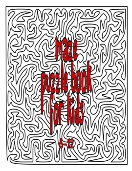 Paperback Maze Puzzle Book for Kids 8-12: An Amazing Maze Activity Book for Kids, Maze Books for Kids, Challenging Fun Brain Teasers and Logic Puzzles for Smart Book