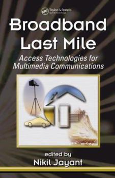 Hardcover Broadband Last Mile: Access Technologies for Multimedia Communications Book