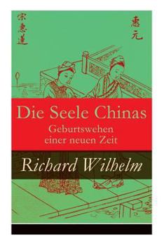 Paperback Die Seele Chinas - Geburtswehen einer neuen Zeit Book