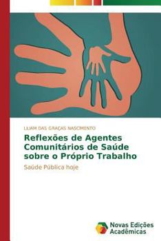 Paperback Reflexões de agentes comunitários de saúde sobre o próprio trabalho [Portuguese] Book