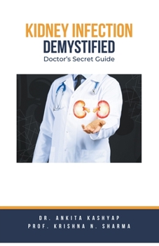 Paperback Kidney Infection Demystified: Doctor's Secret Guide Book