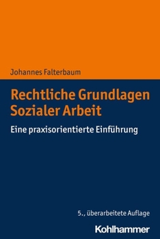 Paperback Rechtliche Grundlagen Sozialer Arbeit: Eine Praxisorientierte Einfuhrung [German] Book