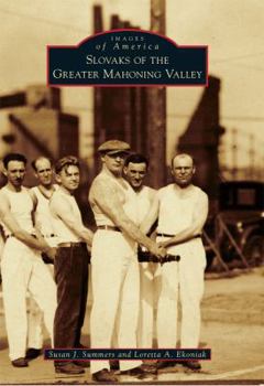 Slovaks of the Greater Mahoning Valley - Book  of the Images of America: Ohio