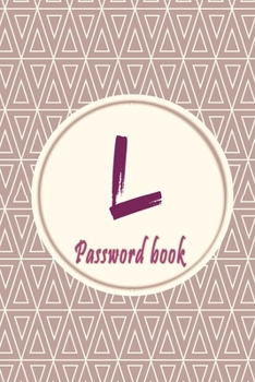 Paperback Initials Letter "L" Password Book: Lovely Password keeper, Best way to Track Website, Username, Password and easily Tabbed in Alphabetical Order -Spec Book