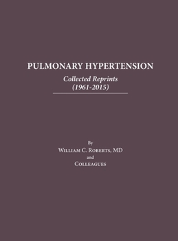 Hardcover Pulmonary Hypertension: Collected Reprints (1961-2015): Collected Reprints (1961-2015): Collected reprints Book
