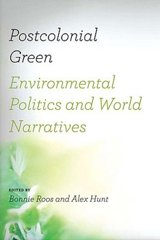 Paperback Postcolonial Green: Environmental Politics & World Narratives Book