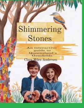 Shimmering Stones: An interactive guide to Queensland's Gemfields