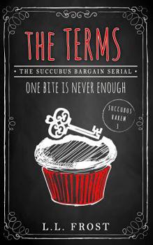 The Terms: Succubus Bargain Serial - Book #3 of the Succubus Harem