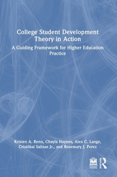 Hardcover College Student Development Theory in Action: A Guiding Framework for Higher Education Practice Book