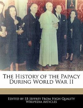 Paperback The History of the Papacy During World War II Book