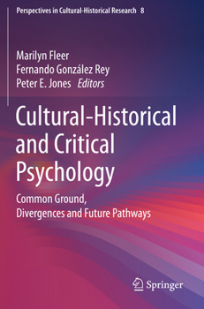 Paperback Cultural-Historical and Critical Psychology: Common Ground, Divergences and Future Pathways Book