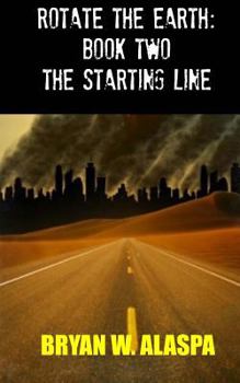 Paperback Rotate the Earth: Book Two: The Starting Line Book