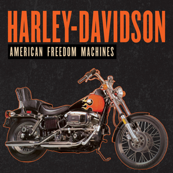Hardcover Harley-Davidson: American Freedom Machines Book