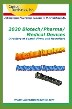 2020 Biotech/Pharma/Medical Devices Directory of Search Firms and Recruiters: Job Hunting? Get Your Resume in the Right Hands