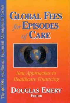 Global Fees for Episodes of Care: New Approaches to the Purchasing of Healthcare