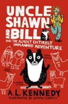 Uncle Shawn and Bill and the Almost Entirely Unplanned Adventure - Book #1 of the Uncle Shawn and Bill
