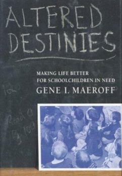 Hardcover Altered Destinies: Making Life Better for Schoolchildren in Need Book