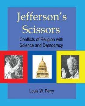 Paperback Jefferson's Scissors: Conflicts of Religion with Science and Democracy Book