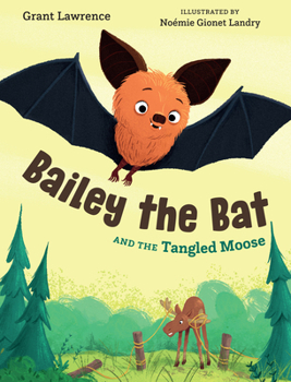 Hardcover Bailey the Bat and the Tangled Moose Book