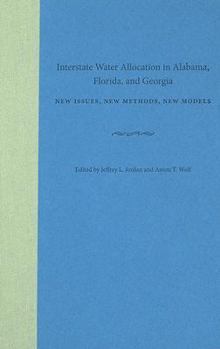 Hardcover Interstate Water Allocation in Alabama, Florida, and Georgia: New Issues, New Methods, New Models Book