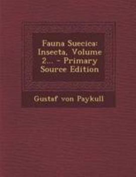 Paperback Fauna Suecica: Insecta, Volume 2... - Primary Source Edition [Latin] Book