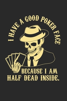 Paperback Poker Notebook - Card Player Journal Planner: Texas Holdem Poker Face Organizer For Men Women Daily Calendar Quarterly Book
