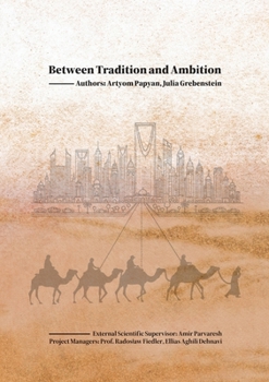 Between Tradition and Ambition: Saudi Arabia's Strategic Evolution, 2000-2025: Power, Identity, and Strategy in a Transforming State