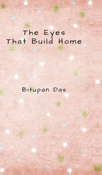 The Eyes That Build Home
