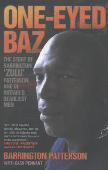 Paperback One-Eyed Baz - The Story of Barrington 'Zulu' Patterson, One of Britain's Deadliest Men Book