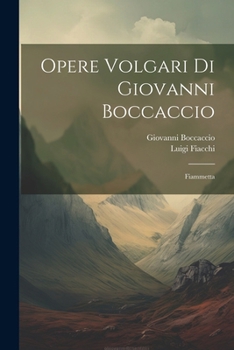 Paperback Opere Volgari Di Giovanni Boccaccio: Fiammetta [Italian] Book