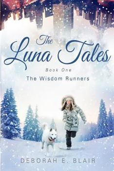 Paperback The Luna Tales: Book One - The Wisdom Runners Book