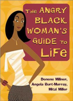 Paperback The Angry Black Woman's Guide to Life Book