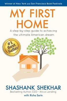 Paperback My First Home: A step-by-step guide to achieving the ultimate American Dream Book