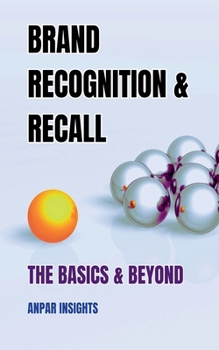 Paperback Brand Recognition & Recall: The Basics & Beyond Book