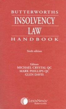 Hardcover Butterworths Insolvency Law Handbook: Editors, Michael Crystal, Mark Phillips, Glen Davis Book